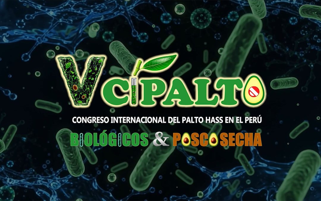 Resumen General: V CIPALTO | Congreso Internacional del Palto Hass